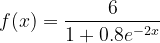 \dpi{120} f(x)= \frac{6}{1+0.8e^{-2x}}